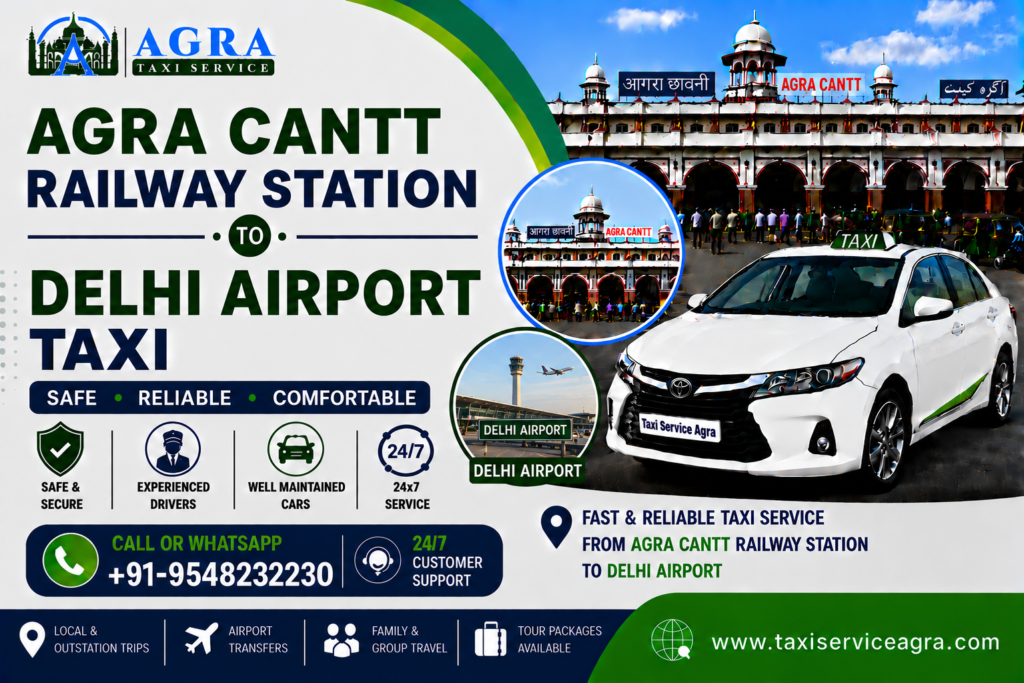 Agra Cantt Railway Station to Delhi Airport Taxi Service