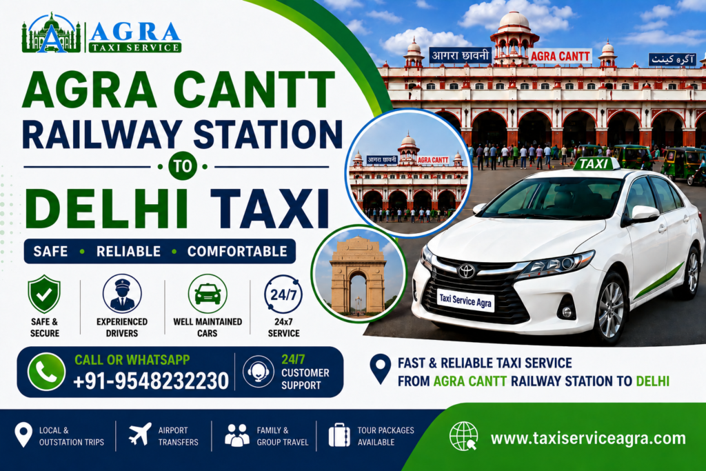Agra Cantt Railway Station to Delhi Taxi