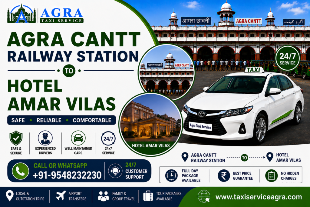 Agra Cantt Railway Station to Hotel Amar Vilas Taxi Service