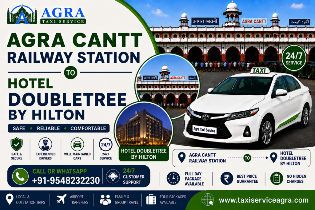 Agra Cantt Railway Station to Hotel Doubletree Taxi Service