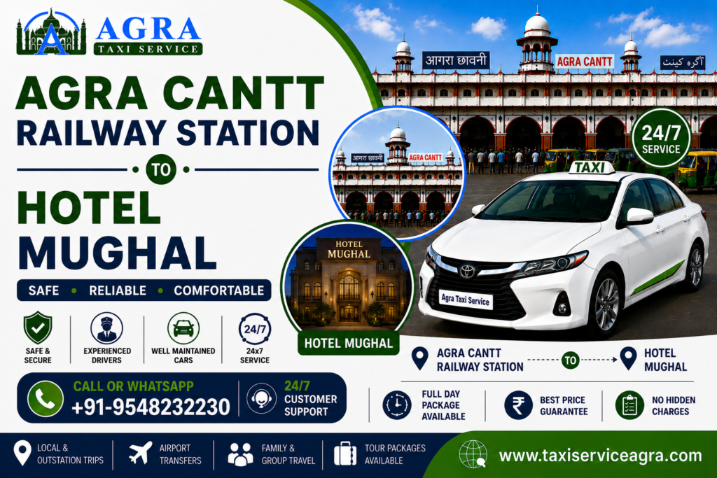 Agra Cantt Railway Station to Hotel Mughal Taxi
